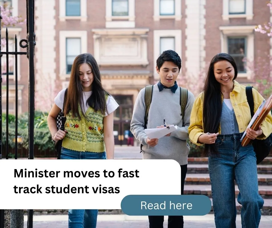 Minister moves to fast track student visas